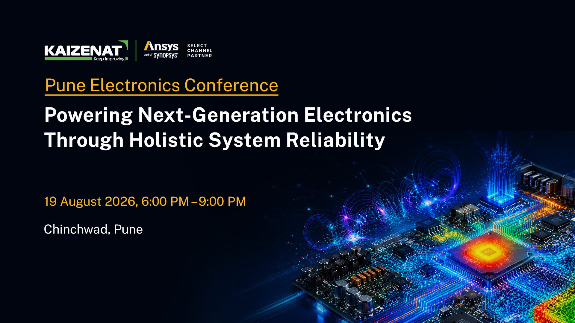 Powering Next-Generation Electronics Through Holistic System Reliability - Pune Electronics Conference at Chinchwad, Pune